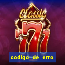 codigo de erro s105 bet365